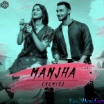 Manjha (Remix) DJ MITRA