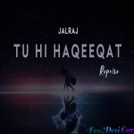 Tu Hi Haqeeqat (Reprise) - JalRaj