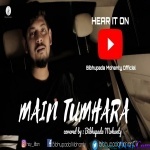 Main Tumhara Unplugged - Bibhupada Mohanty