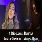 Duniya - Jonita Gandhi Ft. Aditya Bisht