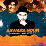 Aawara Hoon (Deep Retro Mix) - DJ Aakrisht