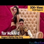 Tor Nakhra - Nagpuri Hiphop Rap - Sahab Nagpuria