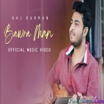 Bawra Man - Raj Barman