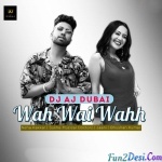 WAH WAH WAHH - DJ AJ DUBAI REMIX