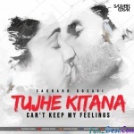 Tujhe Kitana x Cant Keep My Feelings Remix - Saurabh Gosavi