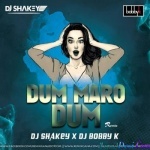 Dum Maro Dum (Remix) DJ Shakey X DJ Bobby K Worlwide