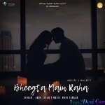 Bheegta Main Raha (Arun Singh)