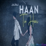 Haan Tu Hai Cover (Reprise) JalRaj
