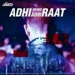 Adhi Adhi Raat (Big Room Mix) DJ Javed