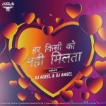 Har Kisi Ko Nahi Milta (Remix) DJ Aqeel n DJ Angel