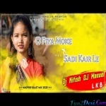 O Piya Moke Sadi Kair Le Nagpuri Blast Mix Dj Nitish