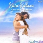 Kaise Kahoon (Shanay Shah)