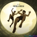 Mera Bhai - Divine