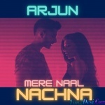 Mere Naal Nachna (Arjun)