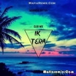Ik Tera (Club Mix) Maninder Buttar DJ NKD