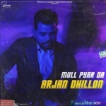 Mull Pyar Da (Arjan Dhillon)