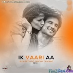 Ik Vaari Aa (Remix) - DJ Sanjay Chicago n DJ Ajay