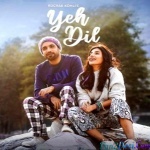 Yeh Dil - Rochak Kohli