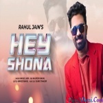 Hey Shona (Reloaded) - Rahul Jain