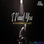 I Need You Mashup by Aftermorning