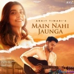 Main Nahi Jaunga - Ankit Tiwari