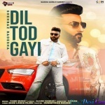 Dil Tod Gayi - Shehbaz Badesha