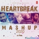 Heartbreak Mashup 2020 - Dj Yogii