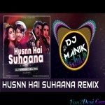 Husnn Hai Suhaana Remix DJ Manik 2021