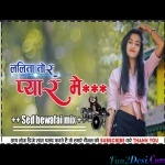 Lalita Tor Pyaar Me Nagpuri Remix - DJ Pushpa Ranchi