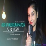 Kisi Ki Muskurahaton Pe Ho Nisar (Female Version) - Kajal Sharma