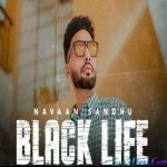 Black Life - Navaan Sandhu