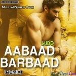 Aabaad Barbaad (Remix) - Dj Abhishek Bhatiya