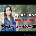 Pagliwali Maidam Se Remix - Nitesh Kachhap