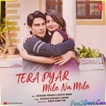 Tera Pyar Mile Na Mile - Ayushman Chaudhary And Rajmani