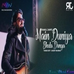 Main Duniya Bhula Dunga - Rahul Jain