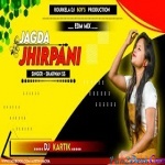 JAGDA JHIRPANI - Nagpuri EDM MIX DJ KARTIK (SHARWAN SS)
