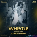 Whistle - Hero (Flute Mix) - DJ Dalal London
