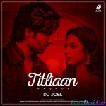 Titliaan (Mashup) - DJ Joel
