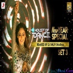 9XM House Of Dance Remix (New Year Special) - DJ Shilpi Sharma - Set 3