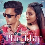 Phir Se Ishq - Rajat Shukla Ft. Shreya Jain
