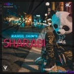 Sharabi - Rahul Jain