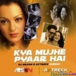 Kya Mujhe Pyaar Hai (Club Mix) - Astreck x DJ Arson