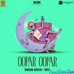 Oopar Oopar (Tanishk Bagchi)