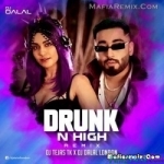 Drunk N High - Aastha Gill And MelloW D (Remix) - DJ Dalal London x DJ Tejas TK
