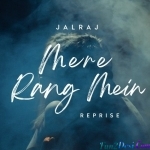 Mere Rang Mein (Reprise) - JalRaj