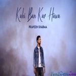 Kahi Ban Kar Hawa - Cover - Praveen Sharma
