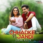 Chhadke Ni Jandi - Swar Kaur