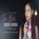 Tu Bhi Sataya Jayega (Female Version) - Kajal Sharma