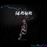 Kal Ho Na Ho (Lo-fi Mix) - Vicky Singh