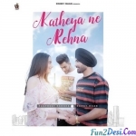 Katheya Ne Rehna - Romey Maan, Jaspreet Sangha